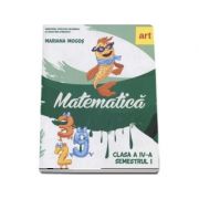 Mariana Mogos - Matematica. Manual pentru clasa a IV-a, semestrul I - Contine editia digitala