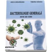 Bateriologie generala - Note de curs de Anca Ungureanu