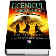Ucenicul magicianului - Ed Masessa - Continuarea bestsellerului Fauritorul de baghete magice
