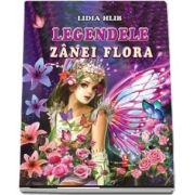 Legendele zanei Flora de Lidia Hlib (Editie ilustrata)