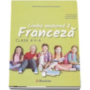 Limba Franceza, limba moderna 2, manual pentru clasa a V-a. Contine si editia digitala de Gina Belabed