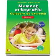 Iuliana Panait - Moment ortografic. Culegere de exerciții. Gimnaziu - Caiet de activitati (Colectia Elevul Destept)