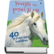 Povesti cu ponei si cai. 40 de povesti clasice incantatoare (Editie ilustrata) de Vic Parker