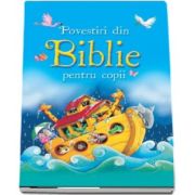 Povestiri din Biblie pentru copii - Editie ilustrata color