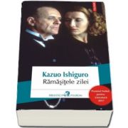 Ramasitele zilei de Kazuo Ishiguro (Editia 2017)