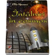 Intalniri in cosmos de Ella Mocanu