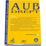 Analele Universitatii din Bucuresti - Seria Drept, 2017
