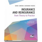 Insurance and Reinsurance from Theory to Practice - Revisited and translated edition de Oana Simona Caraman-Hudea
