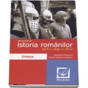 Memorator de Istoria romanilor pentru clasa a 12-a - Sinteze de Ramona Popovici