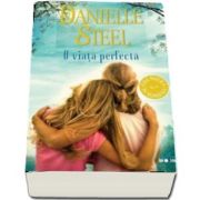 O viata perfecta de Danielle Steel - Colectia Blue Moon