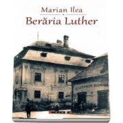 Beraria Luther de Marian Ilea