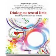 Dialog cu textul liric - Practici particulare de lectura de Bogdan Ratiu