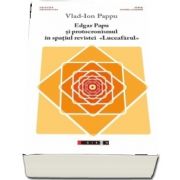 Edgar Papu si protocronismul in spatiul revistei -Luceafarul- de Vlad-Ion Pappu