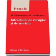 Infractiuni de coruptie si de serviciu de Horia Diaconescu ( Colectia Praxis)