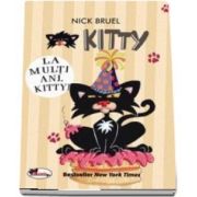 Kitty, La multi ani! de Nick Bruel (Colectia KITTY)