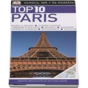 Top 10. Paris - Ghiduri turistice vizuale - Editie revizuita si actualizata