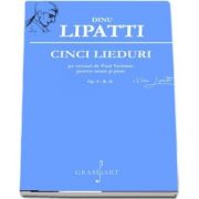 Cinci Lieduri pe versuri de Paul Verlaine pentru tenor si pian - Op. 9 - B. 41 de Dinu Lipatti