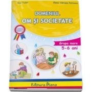 Domeniul om si societate, pentru grupa mare, 5 - 6 ani