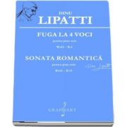 Fuga la 4 voci pentru pian solo WoO. - B. 4. Sonana Romantica pentru pian solo WoO. - B. 13 de Dinu Lipatti