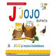 J de la Jojo bufnita. Jojo si muzica incantatoare - Editie cu coperti cartonate