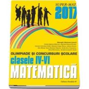 Matematica olimpiade si concursuri scolare clasele IV-VI 2016-2017 - Colectia Super-Mate