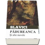 Padureanca si alte nuvele de Ioan Slavici