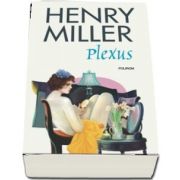 Plexus de Henry Miller (Editia 2018) - Traducere din limba engleza de Antoaneta Ralian