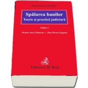 Spalarea banilor. Teorie si practica judiciara. Editia 3 de Dan Drosu Saguna