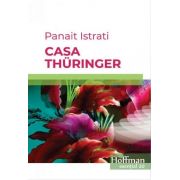 Casa Thuringer de Panait Istrati - Colectia Hoffman esential