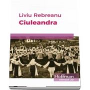 Ciuleandra de Liviu Rebreanu - Colectia Esential 20