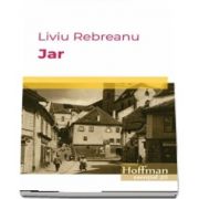 Jar de Liviu Rebreanu (Roman)