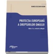 Protectia europeana a drepturilor omului. Editia a 5-a, revazuta si adaugita de Bianca Selejan-Gutan