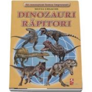 Sa cunoastem lumea impreuna! Dinozauri Rapitori (Set 16 cartonase cu imagini color si texte informatice) de Silvia Ursache