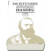 Scrieri. Volumul 10 - Cuvente den batrani. B. P. Hasdeu - Editie ingrijita si studiu introductiv de G. Mihaila