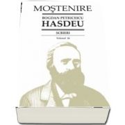 Scrieri. Volumul 16 - Publicistica politica de Bogdan Petriceicu Hasdeu