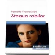 Steaua robilor de Henriette Yvonne Stahl - Colectia Hoffman esential