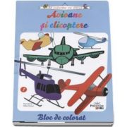 Avioane si elicoptere - Bloc de colorat (Sa coloram cu Nicol)