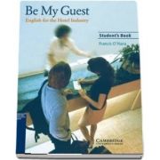 Be My Guest Student's Book - English for the Hotel Industry (Francis O'Hara )