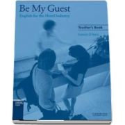 Be My Guest Teacher's Book - English for the Hotel Industry - Francis O Hara