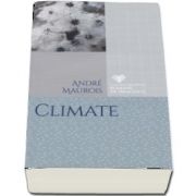 Climate de Andre Maurois - Colectia Cele mai frumoase romane de dragoste