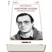 Ioan Petru Culianu - Ipostazele unui eretic de Raul Popescu