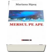 Mersul pe ape - editia a III-a de Mariana Sipos
