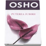 Osho - Puterea iubirii (Invataturi esentiale)