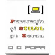 P. S. E. - Punctuatia si Stilul pe Ecran de O. G. Popa