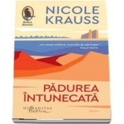 Padurea intunecata de Nicole Krauss - Colectia Raftul Denisei (Traducere si note de Luana Schidu)