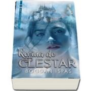 Regina de clestar de Bogdan Ispas (Seria Fiicele Lunii 2)