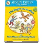 The Eagle and the Man: with Town Mouse and Country Mouse (Aesop's Fables Easy Readers)