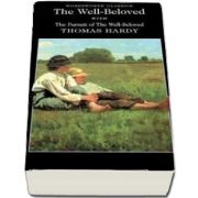 The Well-Beloved with The Pursuit of the Well-Beloved (Thomas Hardy)