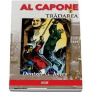 Al Capone, volumul 2 - Tradarea (Dentzel G. Jones)