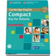 Compact Key for Schools Student's Book without Answers with CD-ROM (Emma Heyderman and Frances Treloar)